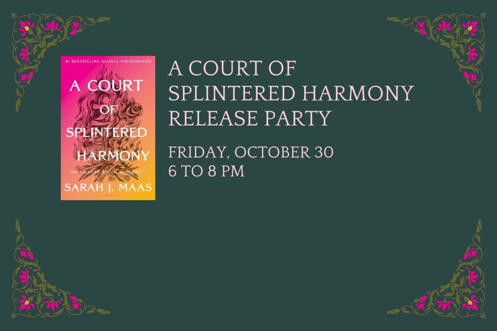 After Hours "A Court of Splintered Harmony" Book Release Party on Friday, October 30 at 6 PM