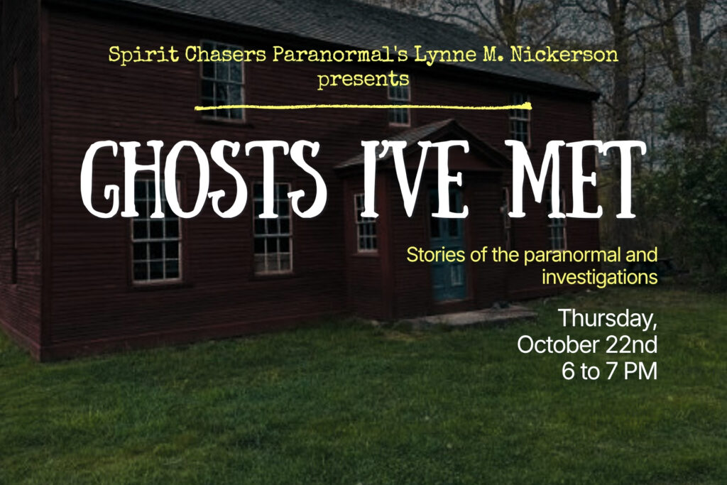 Ghosts I've Met paranormal presentation on October 22nd at 6 PM